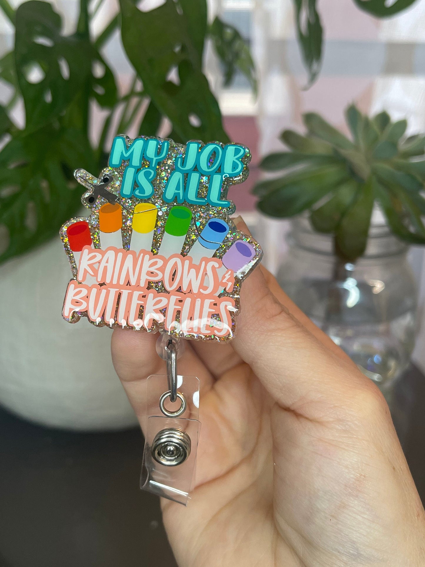 My Job Is All Rainbows & Butterflies Badge Reel — Phlebotomist