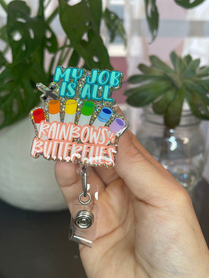 My Job Is All Rainbows & Butterflies Badge Reel — Phlebotomist