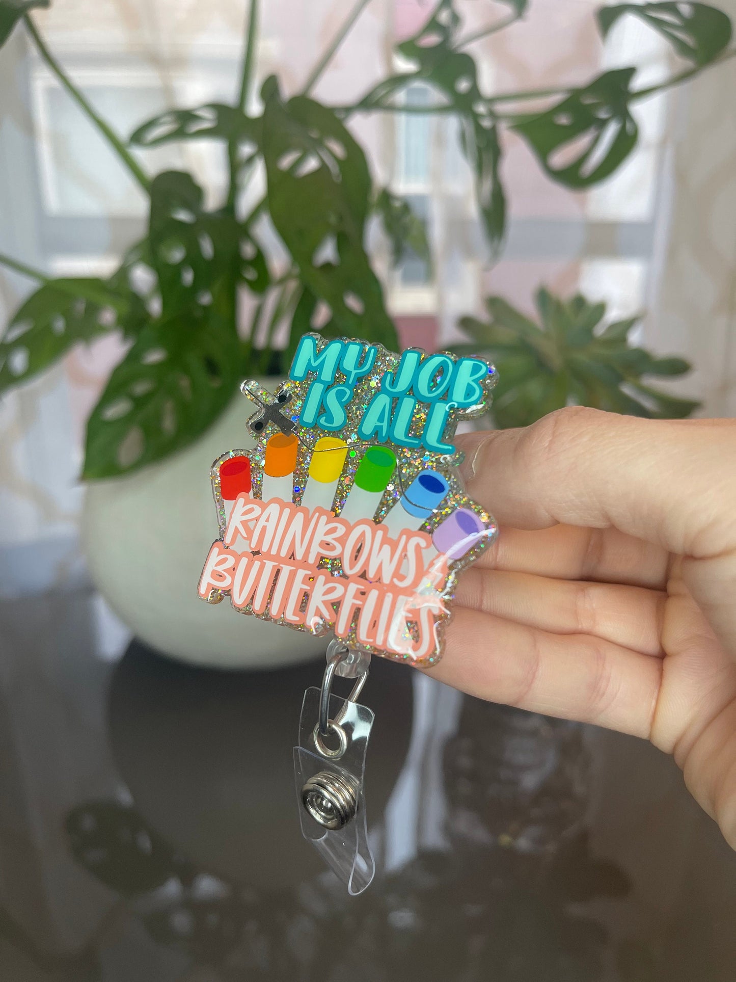 My Job Is All Rainbows & Butterflies Badge Reel — Phlebotomist