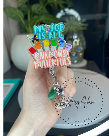 My Job Is All Rainbows & Butterflies Badge Reel — Phlebotomist